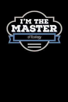 Book cover for I'm the Master of Ecology