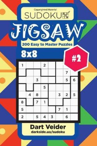 Cover of Sudoku Jigsaw - 200 Easy to Master Puzzles 8x8 (Volume 2)