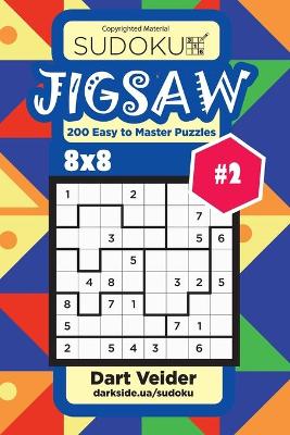 Book cover for Sudoku Jigsaw - 200 Easy to Master Puzzles 8x8 (Volume 2)