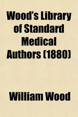 Book cover for Wood's Library of Standard Medical Authors Volume 75