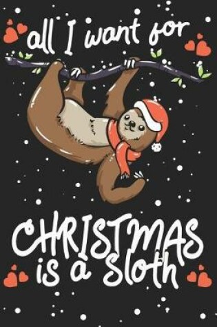 Cover of All I Want For Christmas Is A Sloth