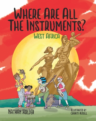Book cover for Where Are All The Instruments? West Africa
