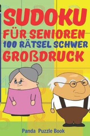 Cover of Sudoku Für Senioren - 100 Rätsel Schwer Großdruck