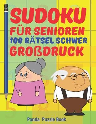 Book cover for Sudoku Für Senioren - 100 Rätsel Schwer Großdruck