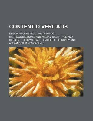 Book cover for Contentio Veritatis; Essays in Constructive Theology