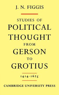 Book cover for Studies of Political Thought from Gerson to Grotius