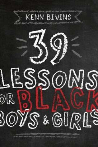 Cover of 39 Lessons for Black Boys & Girls