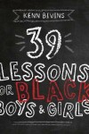 Book cover for 39 Lessons for Black Boys & Girls