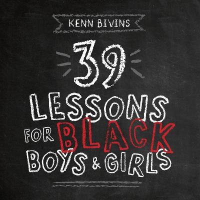 Cover of 39 Lessons for Black Boys & Girls