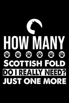 Book cover for How Many Scottish Fold Do I Really Need? Just One More