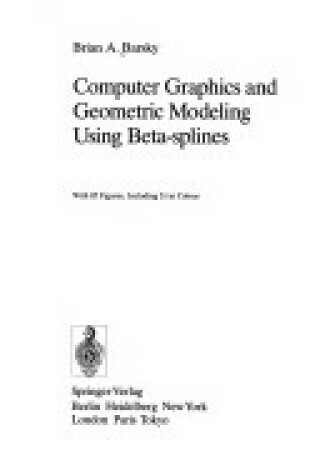 Cover of Computer Graphics and Geometric Modeling Using Beta-Splines