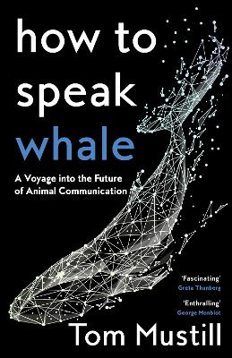 How to Speak Whale by Tom Mustill