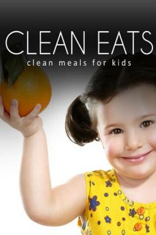 Cover of Clean Meals for Kids