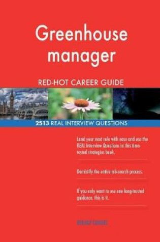 Cover of Greenhouse manager RED-HOT Career Guide; 2513 REAL Interview Questions