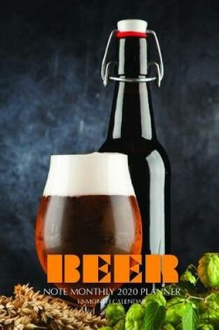 Cover of Beer Note Monthly 2020 Planner 12 Month Calendar