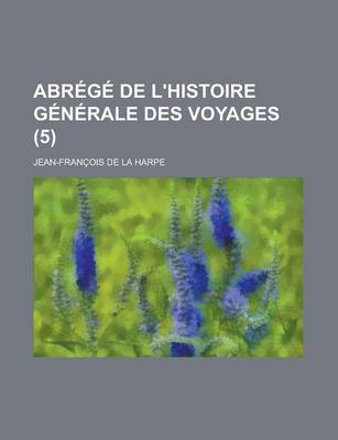 Book cover for Abrege de L'Histoire Generale Des Voyages (5 )