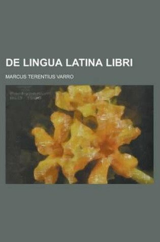 Cover of de Lingua Latina Libri