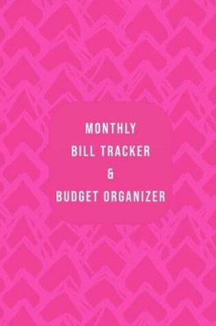 Cover of Monthly Bill Tracker & Budget Organizer