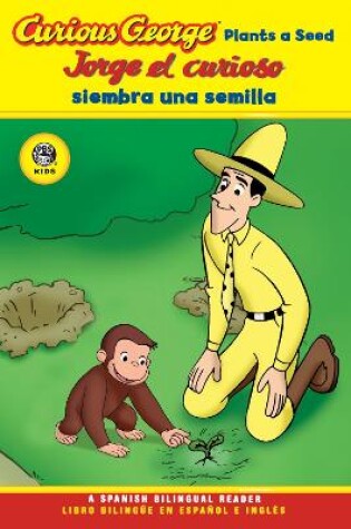 Cover of Curious George Plants a Seed Spanish/English Bilingual Edition