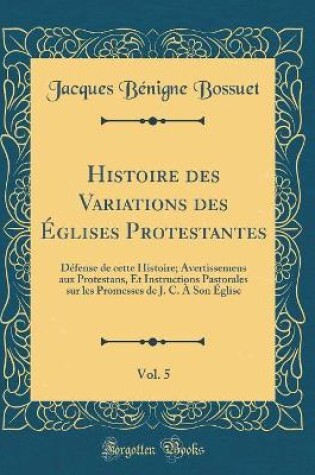 Cover of Histoire des Variations des Églises Protestantes, Vol. 5