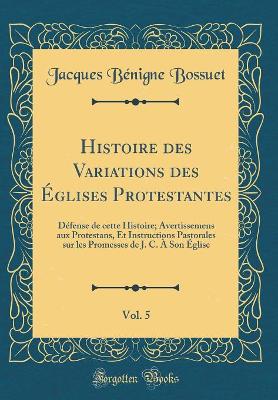 Book cover for Histoire des Variations des Églises Protestantes, Vol. 5