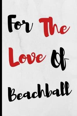 Book cover for For The Love Of Beachball