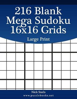 Book cover for 216 Blank Mega Sudoku 16x16 Grids Large Print