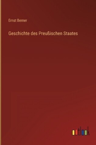 Cover of Geschichte des Preußischen Staates