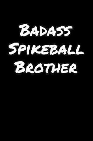 Cover of Badass Spikeball Brother