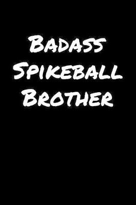 Book cover for Badass Spikeball Brother