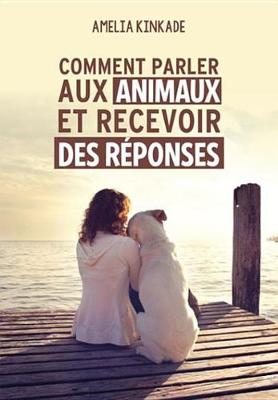 Cover of Comment Parler Aux Animaux Et Recevoir Des Reponses