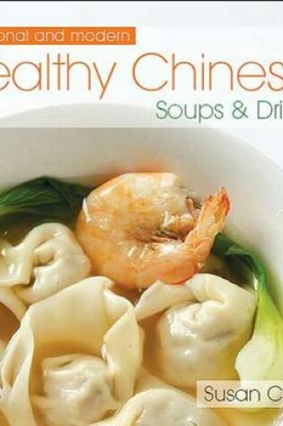 Cover of Healthy Chinese Soups and Drinks