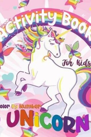 Cover of Unicorn Color By Number Activity Book For Kids