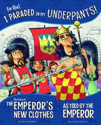 Book cover for For Real, I Paraded in My Underpants!: The Story of the Emperor’s New Clothes as Told by the Emperor