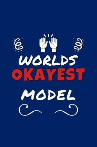 Cover of Worlds Okayest Model