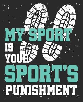 Book cover for My Sport Is Your Sport's Punishment