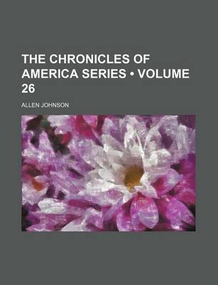 Book cover for The Chronicles of America Series (Volume 26)