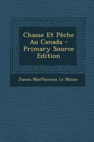 Cover of Chasse Et Peche Au Canada