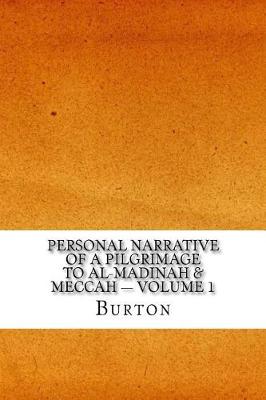 Book cover for Personal Narrative of a Pilgrimage to Al-Madinah & Meccah - Volume 1