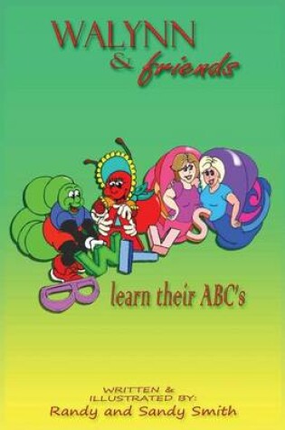 Cover of Walynn & friends learn their ABC's