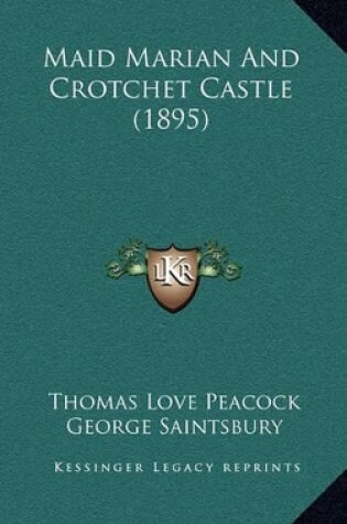 Cover of Maid Marian and Crotchet Castle (1895)