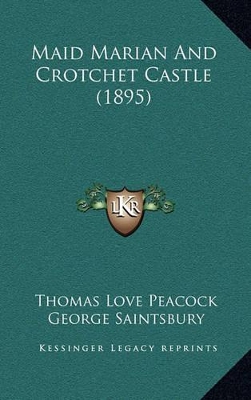 Book cover for Maid Marian and Crotchet Castle (1895)