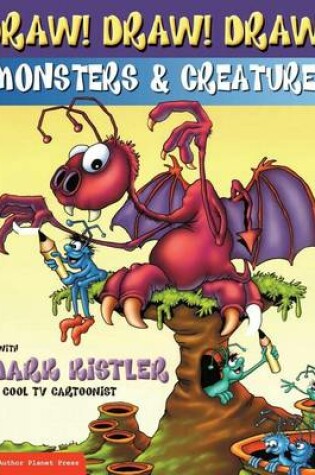 Cover of Draw! Draw! Draw! #2 MONSTERS & CREATURES with Mark Kistler