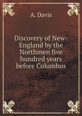 Book cover for Discovery of New-England by the Northmen five hundred years before Columbus