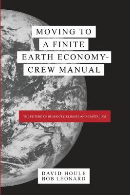 Book cover for Moving to a Finite Earth Economy - Crew Manual