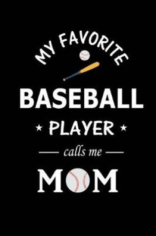 Cover of My Favorite Baseball Player calls me Mom