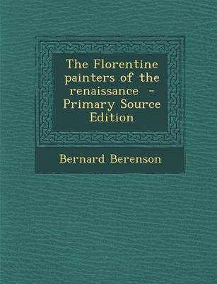 Book cover for The Florentine Painters of the Renaissance - Primary Source Edition