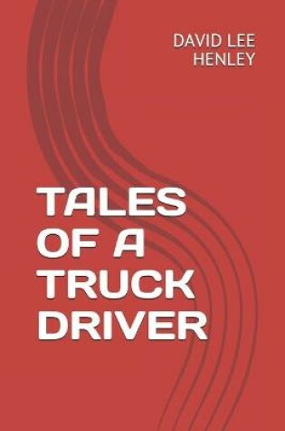 Cover of Tales of a Truck Driver