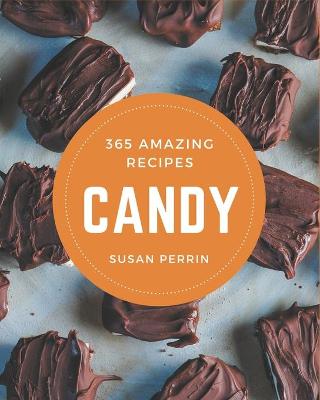 Book cover for 365 Amazing Candy Recipes