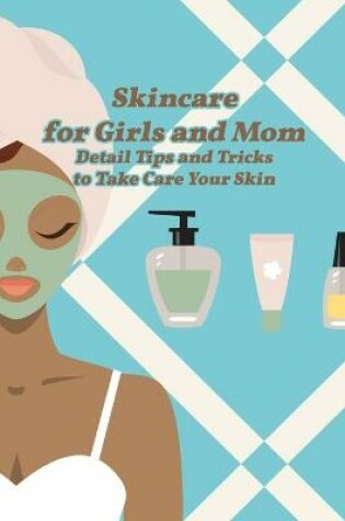Cover of Skincare for Girls and Mom
